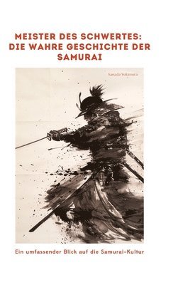 bokomslag Meister des Schwertes:  Die wahre Geschichte der Samurai