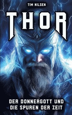 bokomslag Thor - Der Donnergott und die Spuren der Zeit