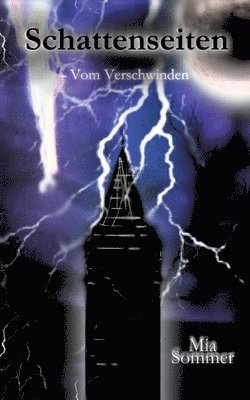 Schattenseiten - Vom Verschwinden: Eine packende Dark-Fantasy-Geschichte, die die Grenze zwischen Realität und Magie auf grausamste Weise verwischt.