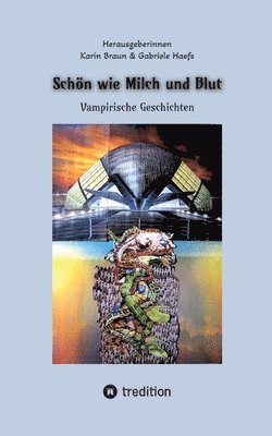 Schön wie Milch und Blut: Vampirische Geschichten 1