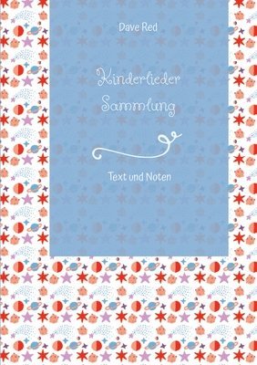 Kinderlieder Sammlung: Text und Noten 1