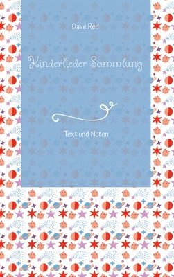 Kinderlieder Sammlung: Text und Noten 1