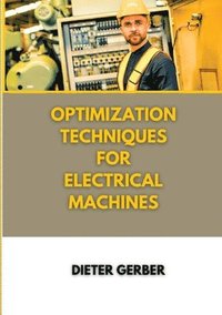 bokomslag Optimization techniques for electrical machines