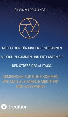 bokomslag Meditation für Kinder - Entspannen Sie sich zusammen und entlasten Sie den Stress des Alltags.