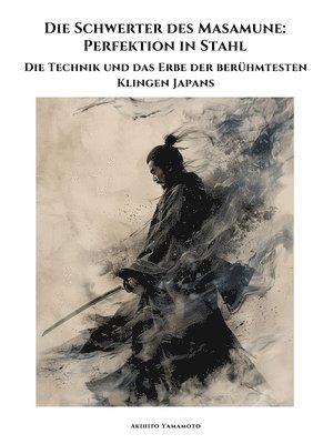 bokomslag Die Schwerter des Masamune: Perfektion in Stahl