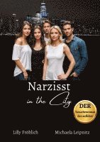 Narzisst in the City - Ein humorvoller Tatsachenroman über Narzissmus und toxische Beziehungen, basierend auf wahren Begebenheiten mit praktischen Lösungsansätzen, um loslassen und heilen zu können. 1