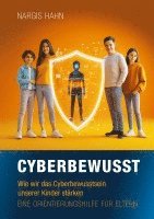 bokomslag Cyberbewusst: Wie wir das Cyberbewusstsein unserer Kinder stärken. Eine Orientierungshilfe für Eltern.