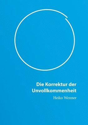 Die Korrektur der Unvollkommenheit 1