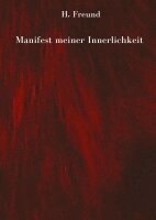Manifest meiner Innerlichkeit - ein Gedichtband über die vielschichtigen Empfindungen des Lebens: Zeitgenössische Lyrik in Form klassischer sapphische