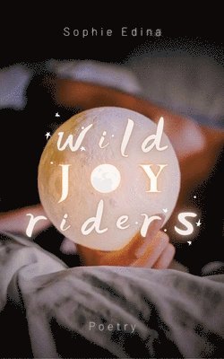 bokomslag Wild Joy Riders: Poetry