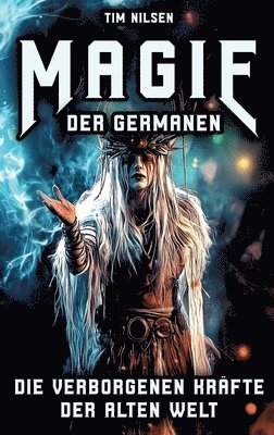 bokomslag Magie der Germanen ¿ Die verborgenen Kräfte der alten Welt
