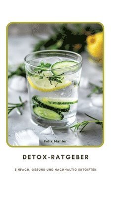 bokomslag Detox-Ratgeber: Einfach, gesund und nachhaltig entgiften
