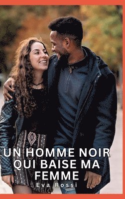 bokomslag Un homme noir qui baise ma femme: Histoires Érotiques Tabou pour Adultes