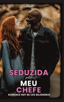 Seduzida pelo meu Chefe: Romance Hot de Ceo Bilionário 1