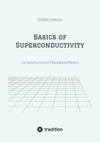 Basics of Superconductivity: An Introduction to Theoretical Physics 1