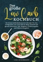 bokomslag Das große Low Carb Kochbuch: Die besten kohlenhydratarmen Rezepte für eine erfolgreiche Low Carb Diät im Alltag. Schnell und gesund abnehmen. Inkl.