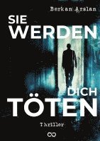 Berkan Arslan, Infinity Gaze Studios - Sie werden dich töten, Häftad