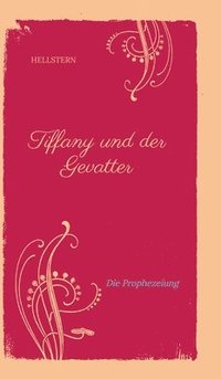 bokomslag Tiffany und der Gevatter: Die Prophezeiung