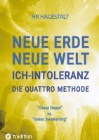 bokomslag NEUE ERDE - NEUE WELT - ICH-INTOLERANZ - Die Quattro Methode ....bei Autoimmunerkrankheiten jeglicher Art: 'Great Reset' vs. 'Great Awakening'