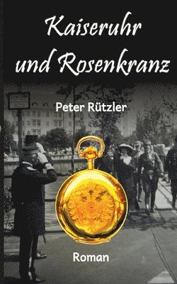 bokomslag Kaiseruhr und Rosenkranz