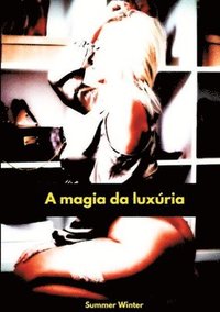 bokomslag A magia da luxúria