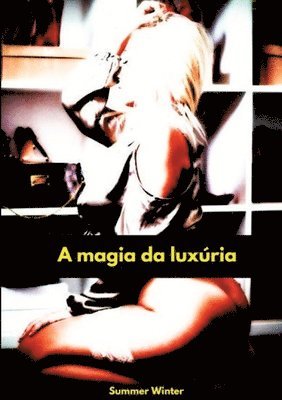 A magia da luxúria 1