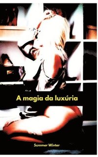 bokomslag A magia da luxúria