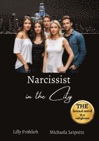 bokomslag Narcissist in the City - A humorous non-fiction novel about narcissism and toxic relationships, based on true events with practical solutions to free