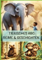 bokomslag Tierisches ABC: REIME & GESCHICHTEN: Das Alphabet tierisch gut gelernt.