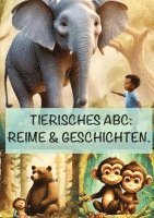 bokomslag Tierisches ABC: REIME & GESCHICHTEN: Das Alphabet tierisch gut gelernt.