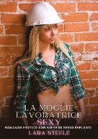 La Moglie Lavoratrice Sexy: Romanzo Erotico con Scene di Sesso Esplicito 1