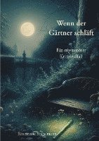 Wenn der Gärtner schläft: Ein mysteriöser Kriminalfall 1