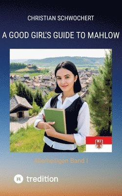bokomslag A Good Girl's Guide to Mahlow