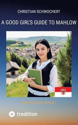 A Good Girl's Guide to Mahlow: Allerheiligen Band I 1