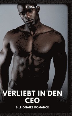 Verliebt in den Ceo: Billionaire Romance 1