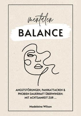 Madeleine Wilson - Angststörungen, Panikattacken und Phobien dauerhaft überwinden: Mit Achtsamkeit zur mentalen Balance, Häftad
