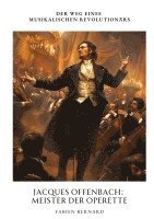 bokomslag Jacques Offenbach: Meister der Operette