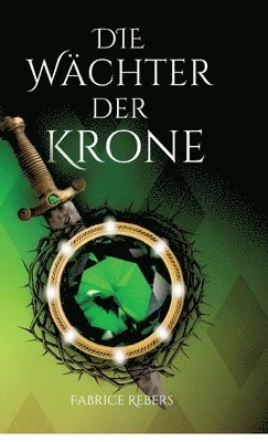 Fabrice Rebers - Wächter der Krone, Inbunden