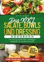 bokomslag Das XXL Salate, Bowls und Dressing Kochbuch: Ich sehe grün! Mit 333+ vielfältigen Rezepten für die ganze Familie