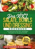 Das XXL Salate, Bowls und Dressing Kochbuch: Ich sehe grün! Mit 333+ vielfältigen Rezepten für die ganze Familie 1