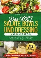 bokomslag Das XXL Salate, Bowls und Dressing Kochbuch: Ich sehe grün! Mit 333+ vielfältigen Rezepten für die ganze Familie