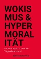Hermann Selchow - Wokismus und Hypermoralität: Anmerkungen zur neuen Tugendwächterei, Häftad