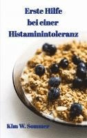 bokomslag Erste Hilfe bei einer Histaminintoleranz: Histamin-Intoleranz, Histaminunverträglichkeit