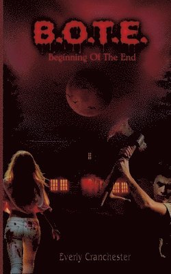 bokomslag B.O.T.E.: Beginning Of The End