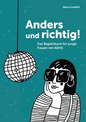 bokomslag Anders und richtig!: Das Begleitbuch für junge Frauen mit ADHS