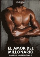 El Amor del Millonario: Romance Multimillonario