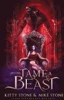 bokomslag To Tame a Beast: Dark Paranormal Romance