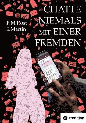 bokomslag Chatte niemals mit einer Fremden - Eine wahre Online-Affäre: Deutsche Version von "Never Chat With A Stranger"