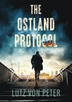 bokomslag The Ostland Protocol: An alternate history thriller