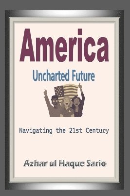 bokomslag America Uncharted Future